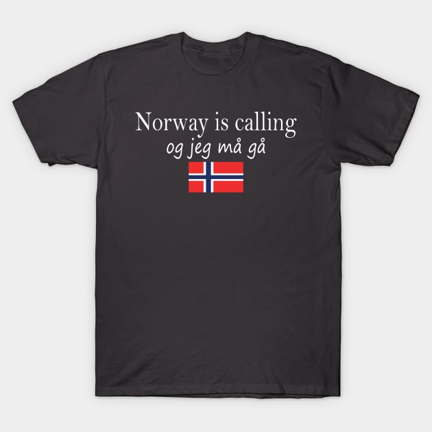 Norway is Calling and I must Go T-Shirt by VikingHeart Designs
